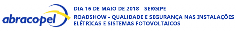 Aracajú -SE – Roadshow – Qualidade e segurança nas instalações elétricas e sistemas fotovoltaico